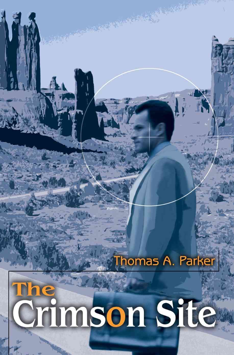 The Crimson Site By Thomas A Parker 9780595322169 (Paperback)