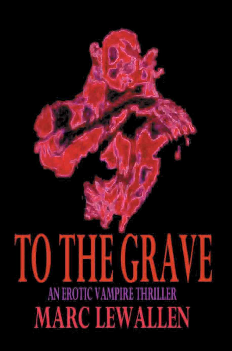 To The Grave By Marc Lewallen 9780595322527 (Paperback)