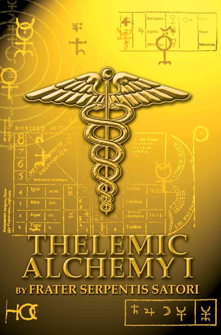 Thelemic Alchemy I By Frater Serpentis Satori 9780595323579