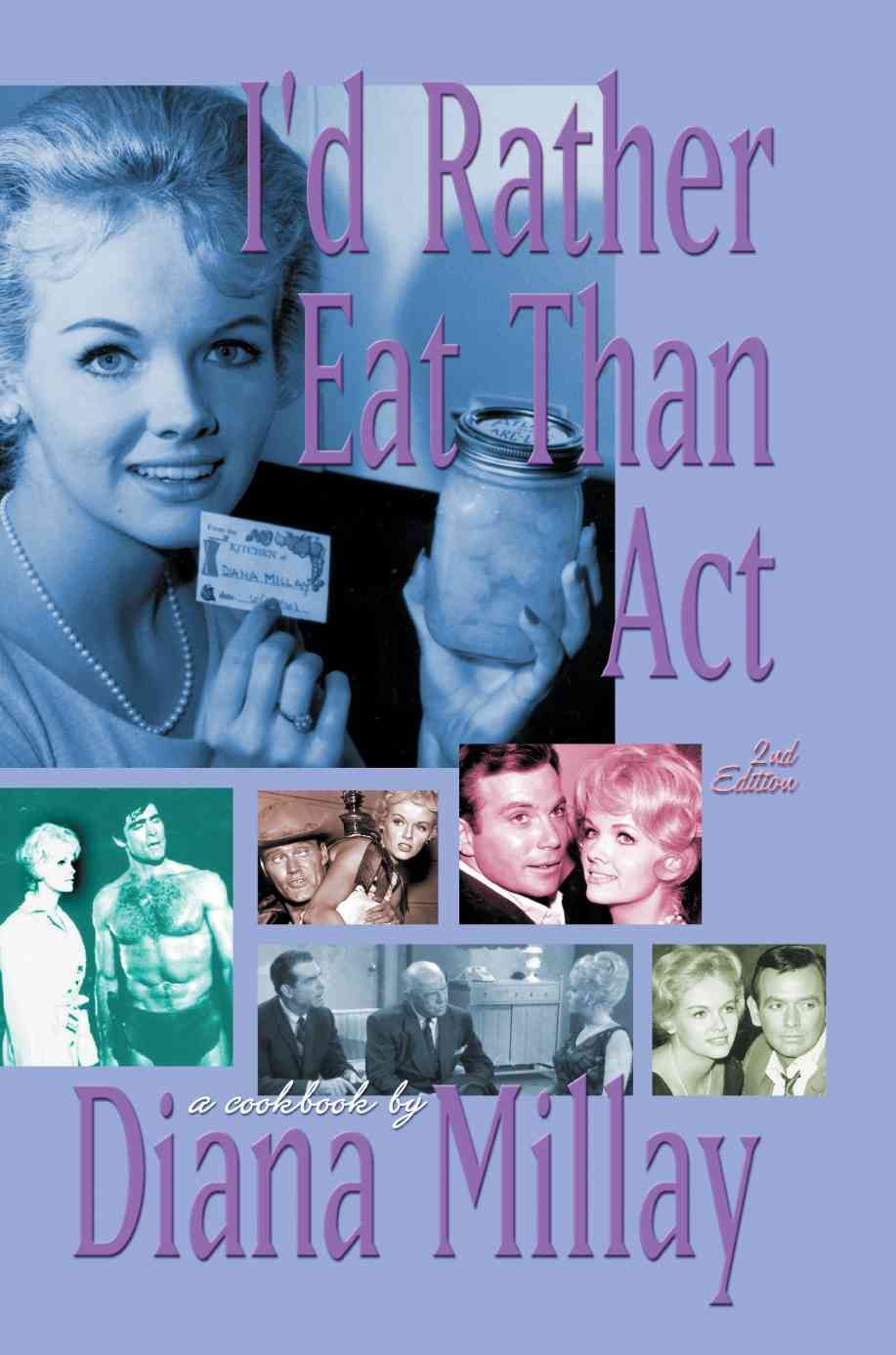 I'd Rather Eat Than Act By Diana Millay 9780595326082 (Paperback)