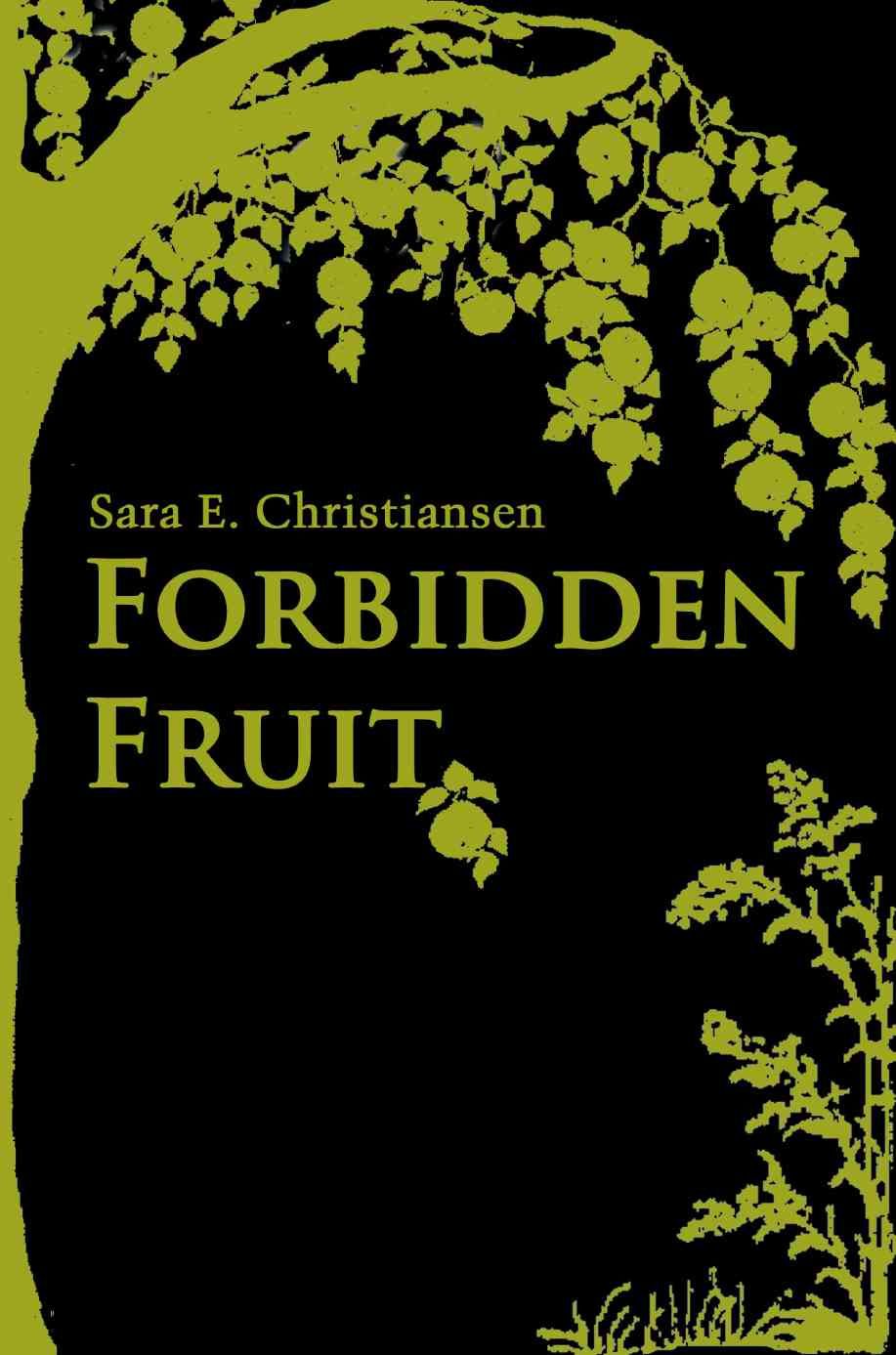 Forbidden Fruit By Christiansen, Sara E. 9780595326877 (Paperback)