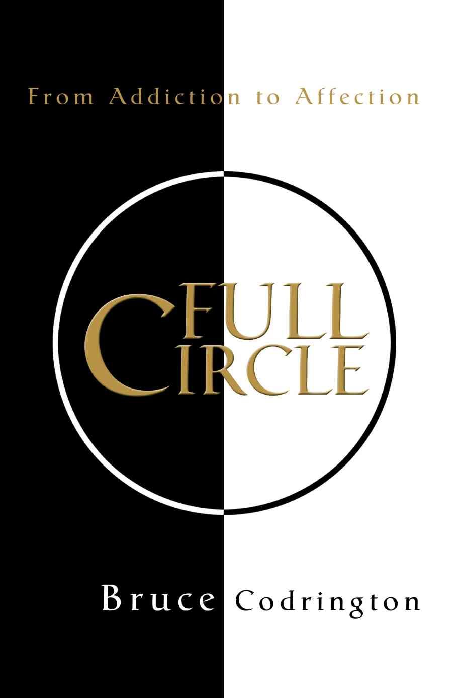 Full Circle By Bruce Codrington 9780595329168 (Paperback)
