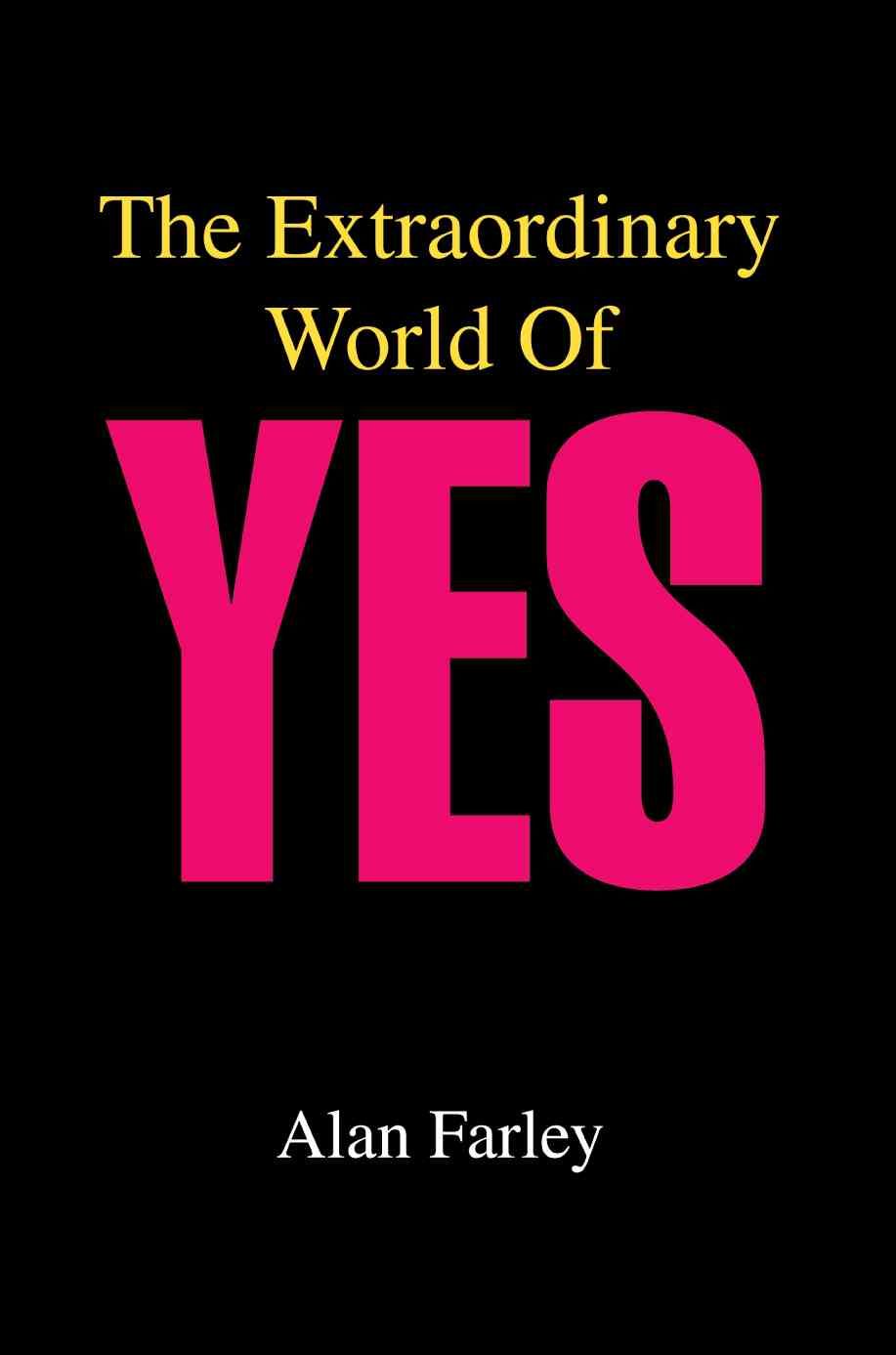 The Extraordinary World of Yes By Alan Farley 9780595331338 (Poster)
