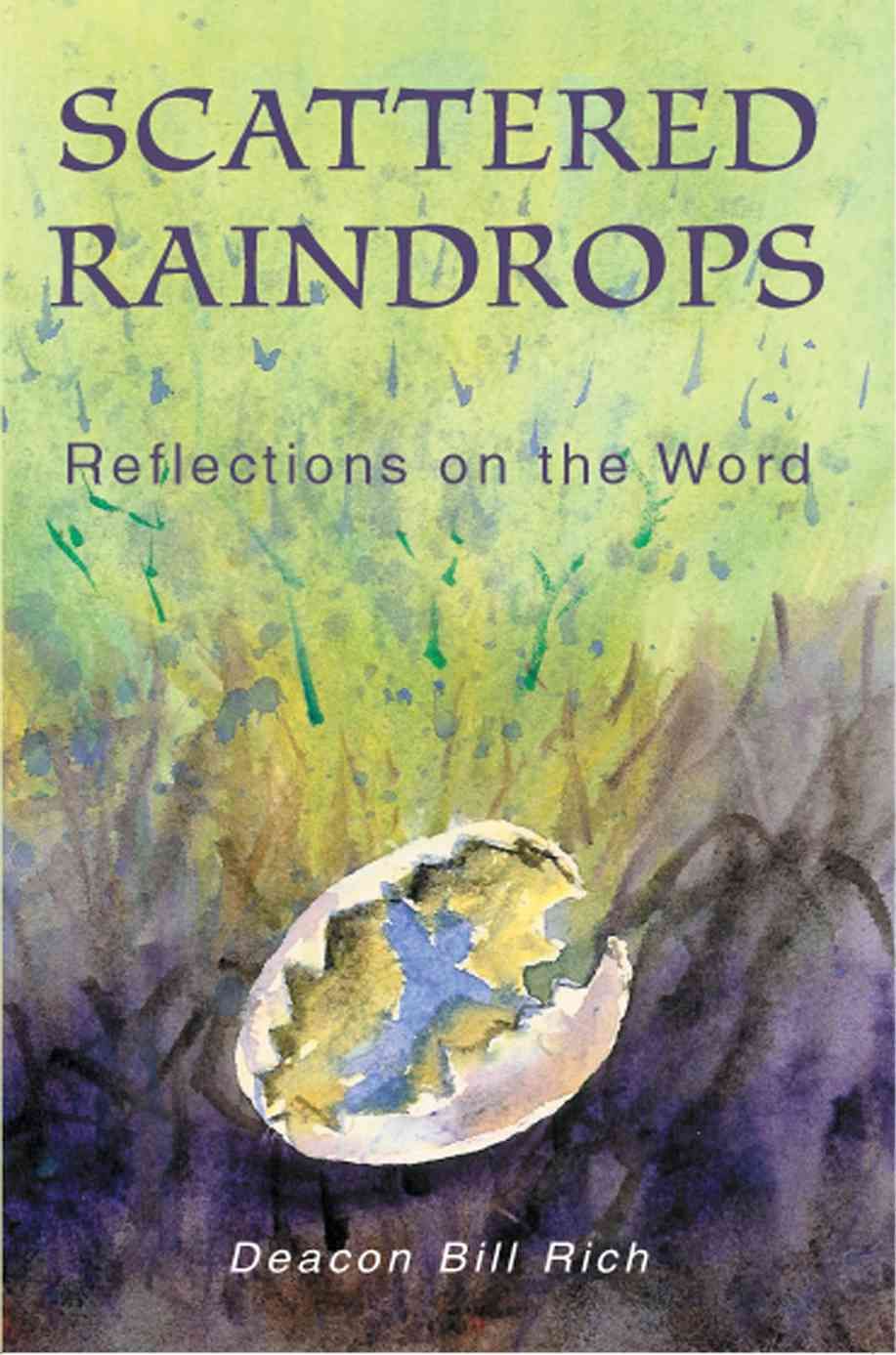 Scattered Raindrops By Deacon Bill Rich 9780595331642 (Paperback)