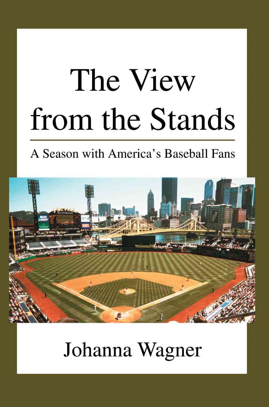 The View from the Stands By Johanna Wagner 9780595334810 (Paperback)