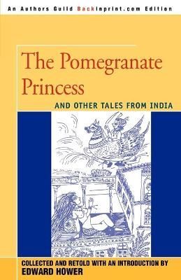 The Pomegranate Princess By Edward Hower 9780595336715 (Paperback)