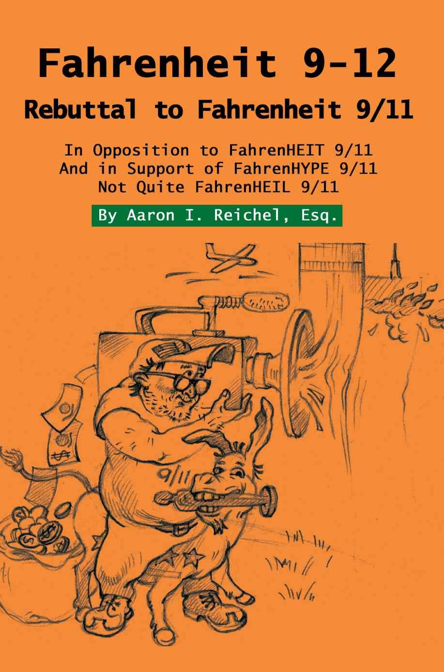 Fahrenheit 9-12 By Aaron I Reichel Esq 9780595337408 (Paperback)