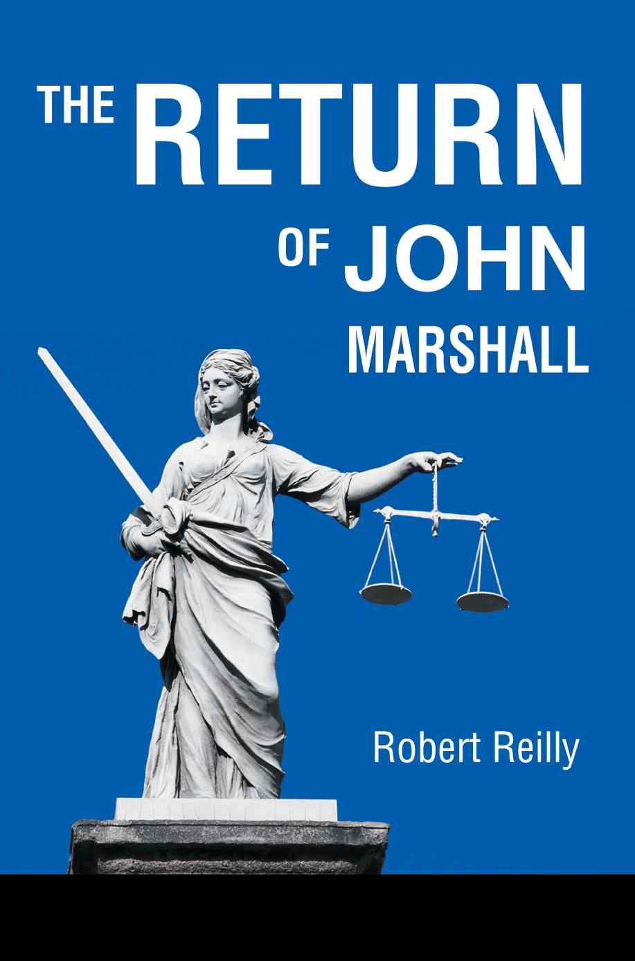 The Return of John Marshall By Robert, Pha Reilly 9780595345465