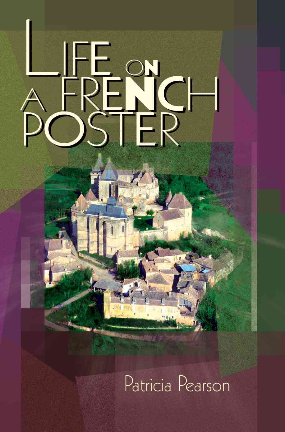 Life on a French Poster By Patricia Pearson 9780595347001 (Paperback)