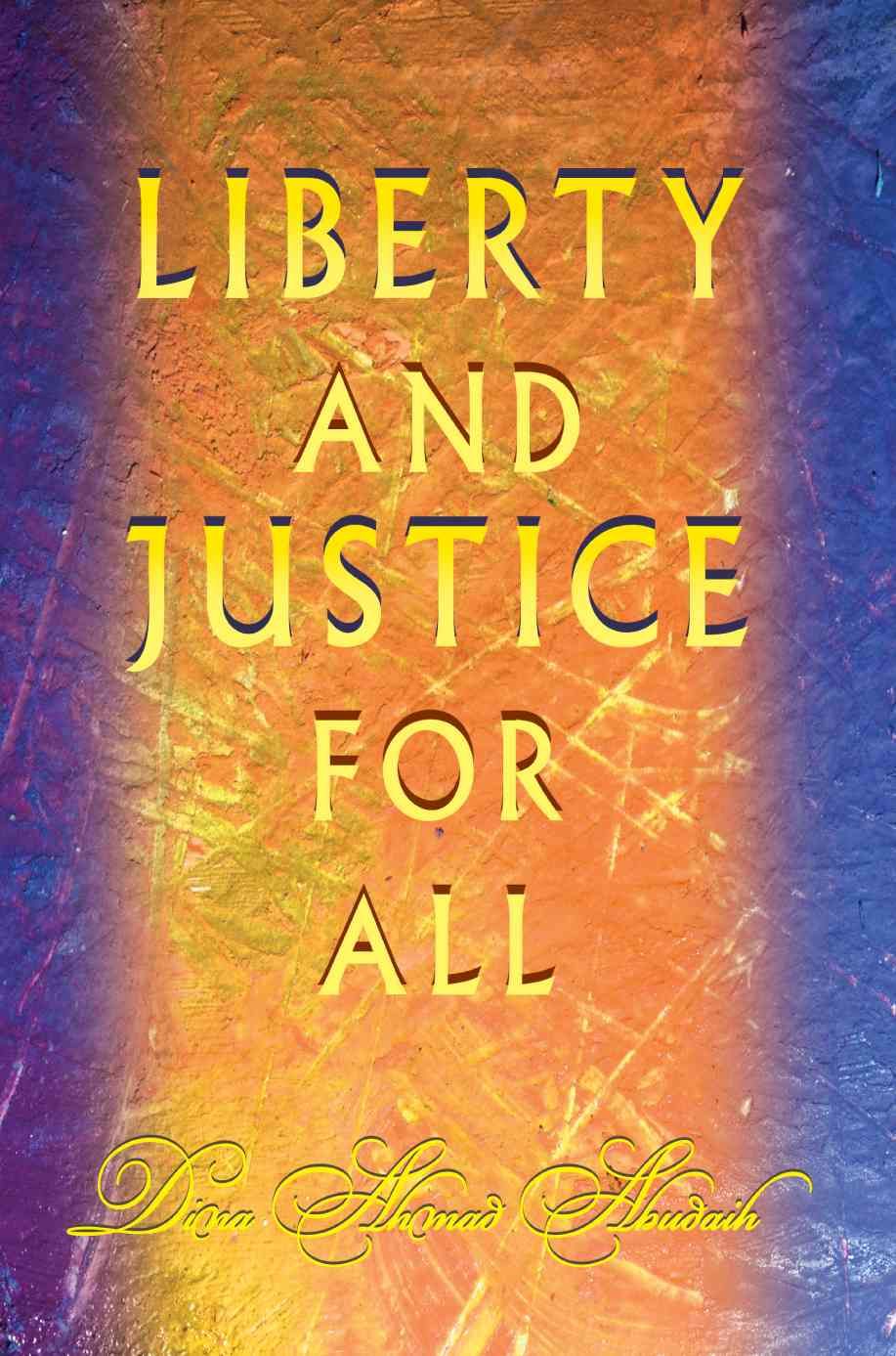 Liberty and Justice For All By Dina Abudaih 9780595354948 (Paperback)