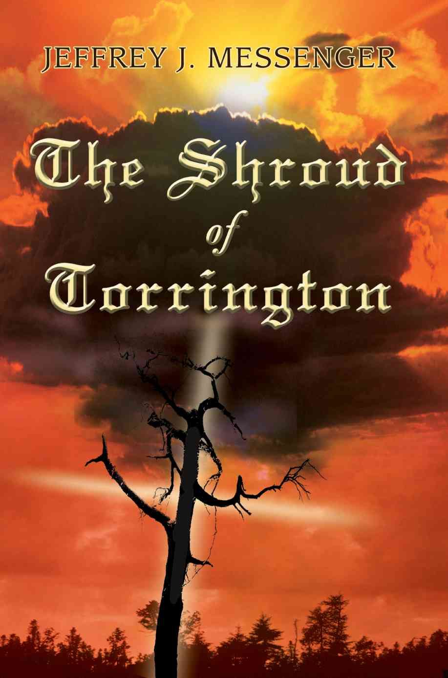 The Shroud of Torrington By Jeffrey J Messenger 9780595355334