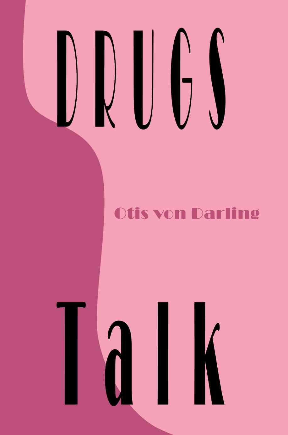 Drugs Talk By Otis Von Darling 9780595356126 (Paperback)