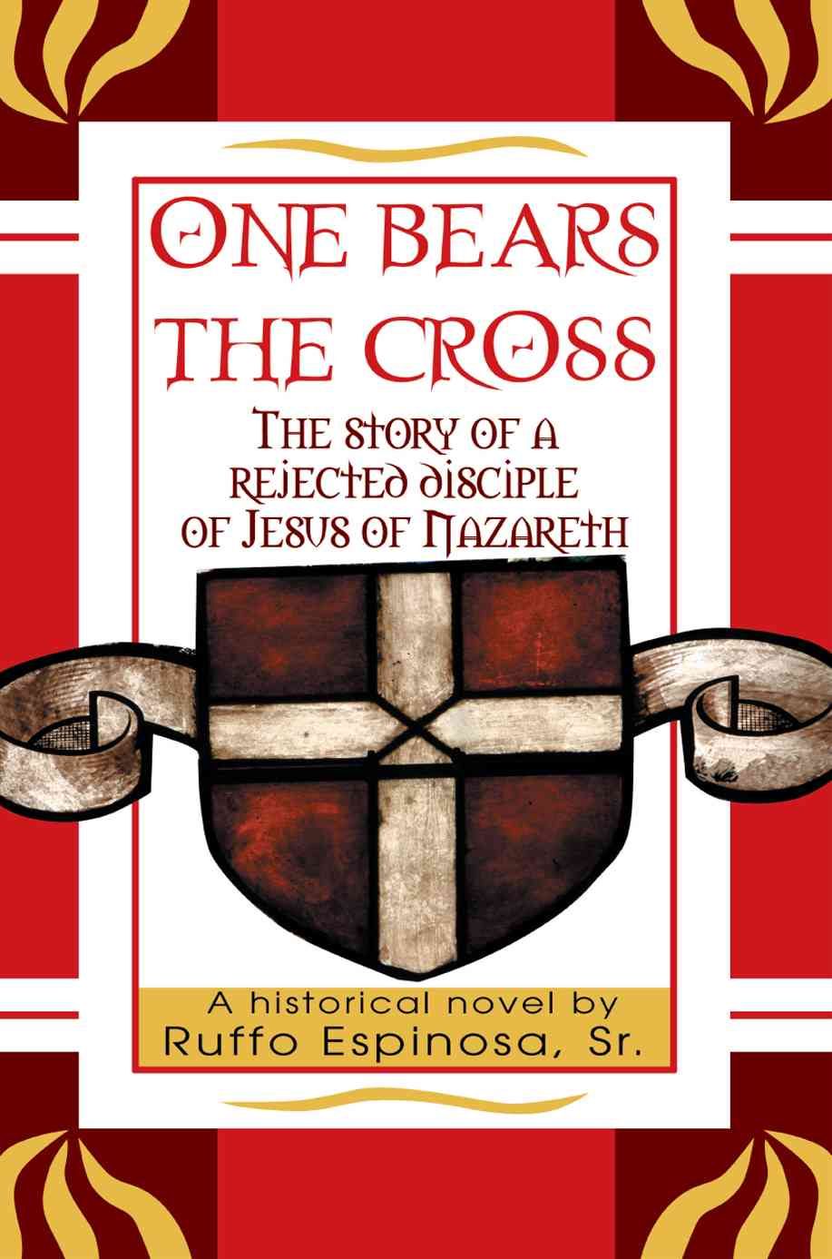 One Bears The Cross:The story of a rejected disciple of Jesus of Nazareth