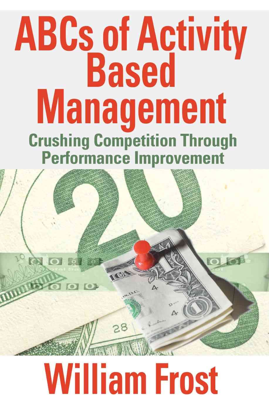 ABCs of Activity Based Management By William Frost 9780595358717