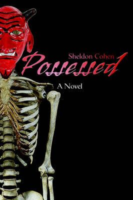 Possessed By Sheldon Cohen 9780595359806 (Paperback)