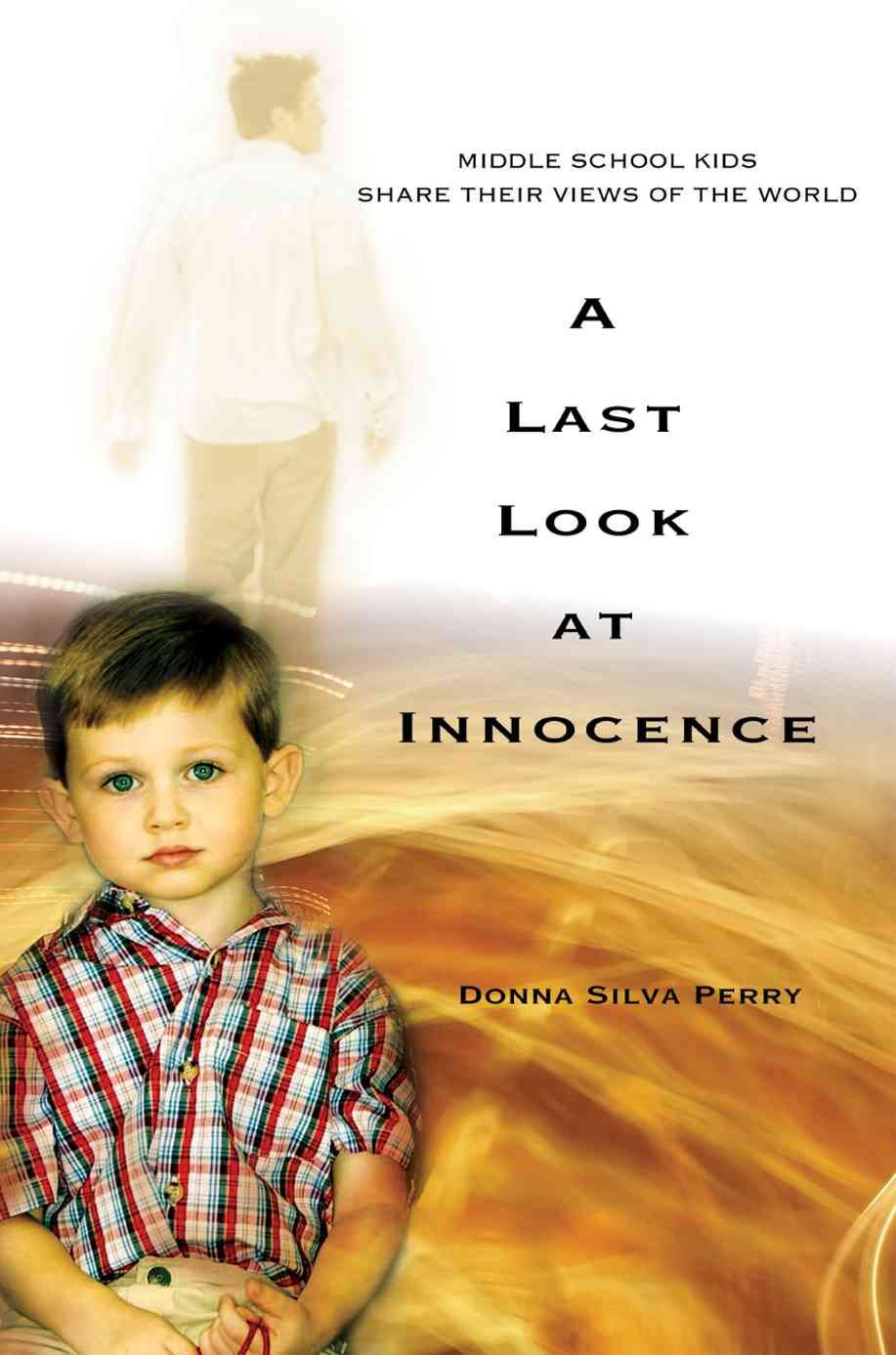 A Last Look at Innocence:Middle School Kids Share Their Views of the World