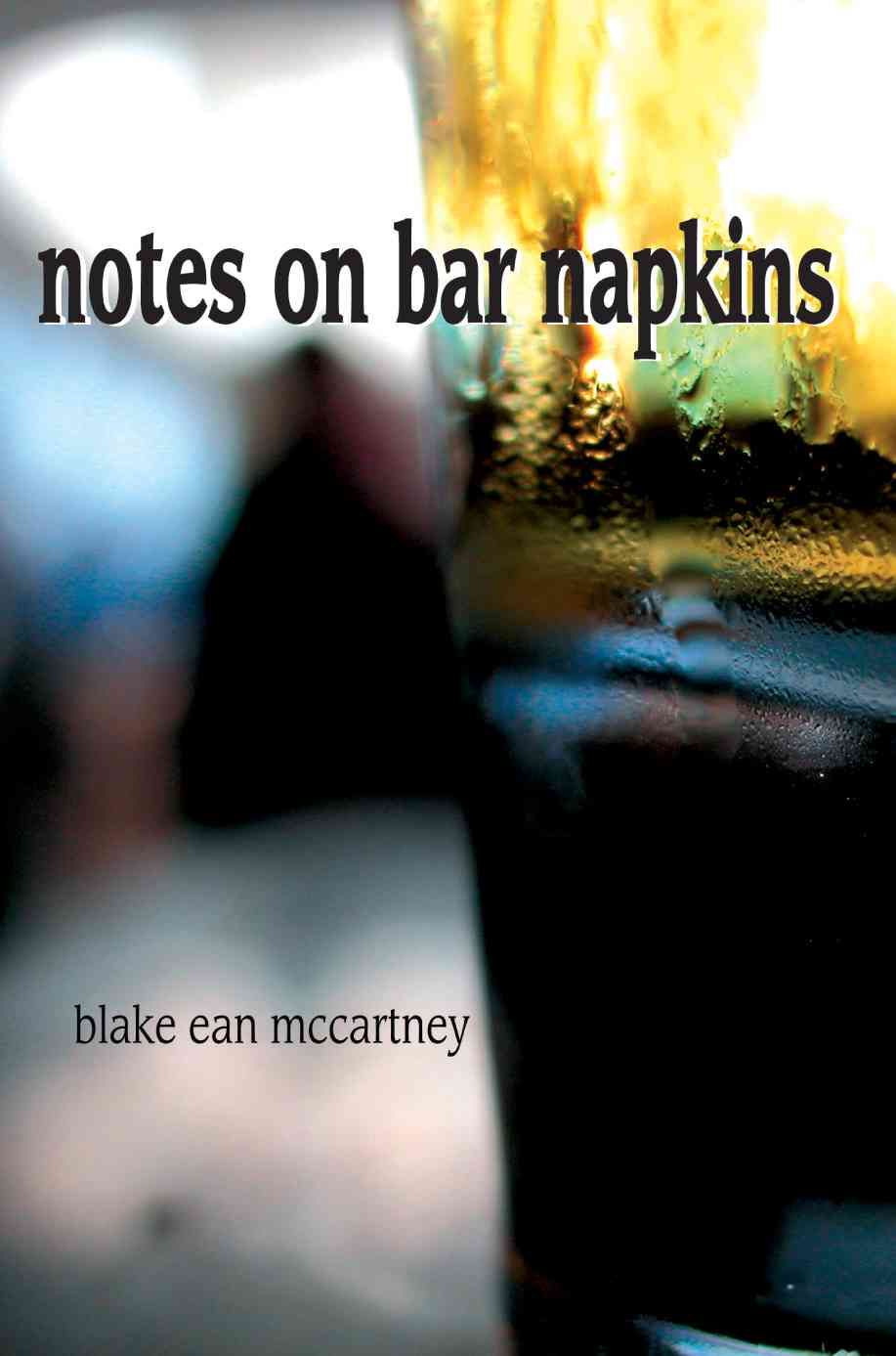 Notes on Bar Napkins By McCartney, Blake Ean 9780595369324 (Paperback)