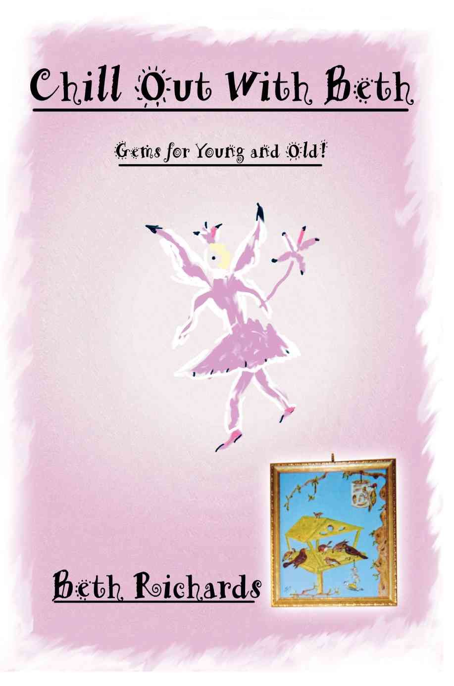 Chill Out With Beth By Beth Richards 9780595372034 (Paperback)