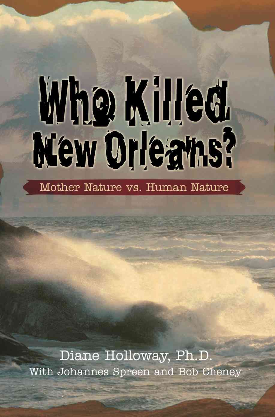 Who Killed New Orleans? By Diane, PhD Holloway 9780595373918