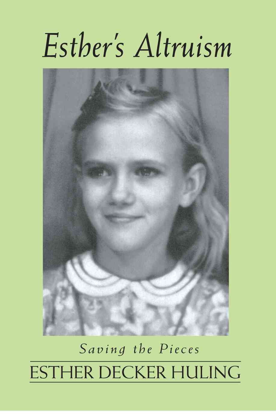 Esther's Altruism By Esther Decker Huling 9780595379132 (Paperback)