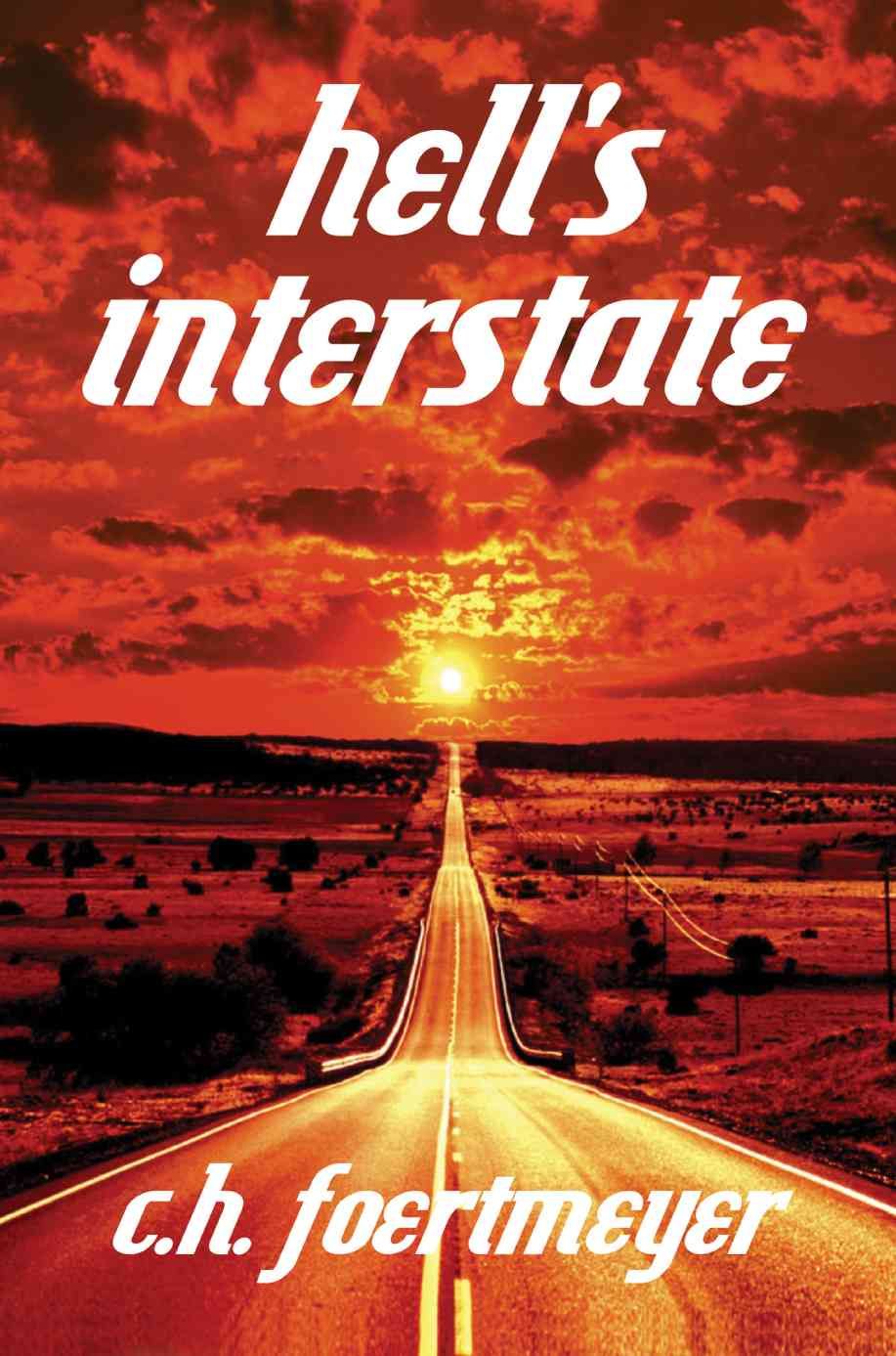 Hell's Interstate By C H Foertmeyer 9780595379750 (Paperback)