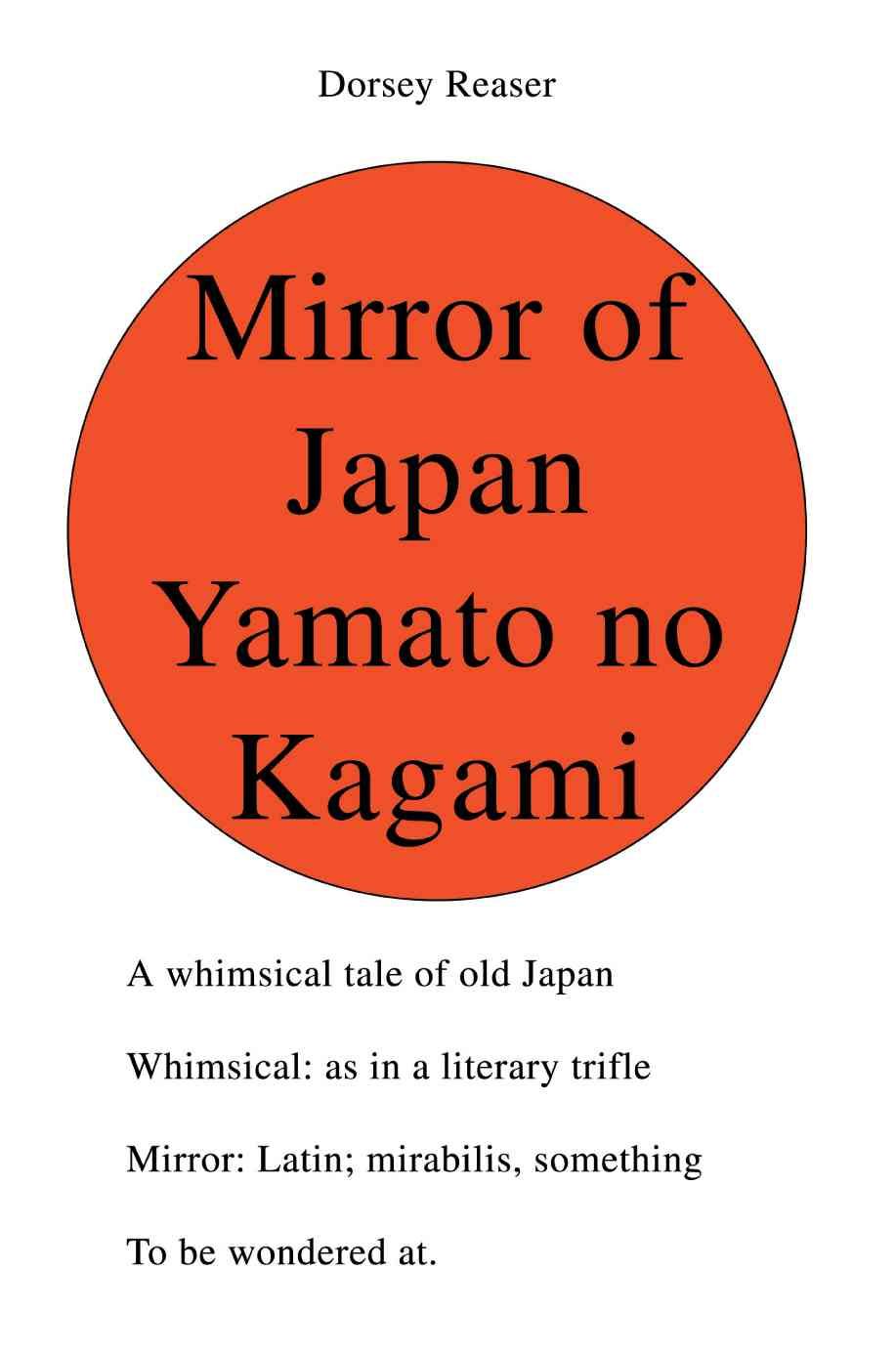 Mirror of Japan Yamato no Kagami By Dorsey Reaser 9780595380442