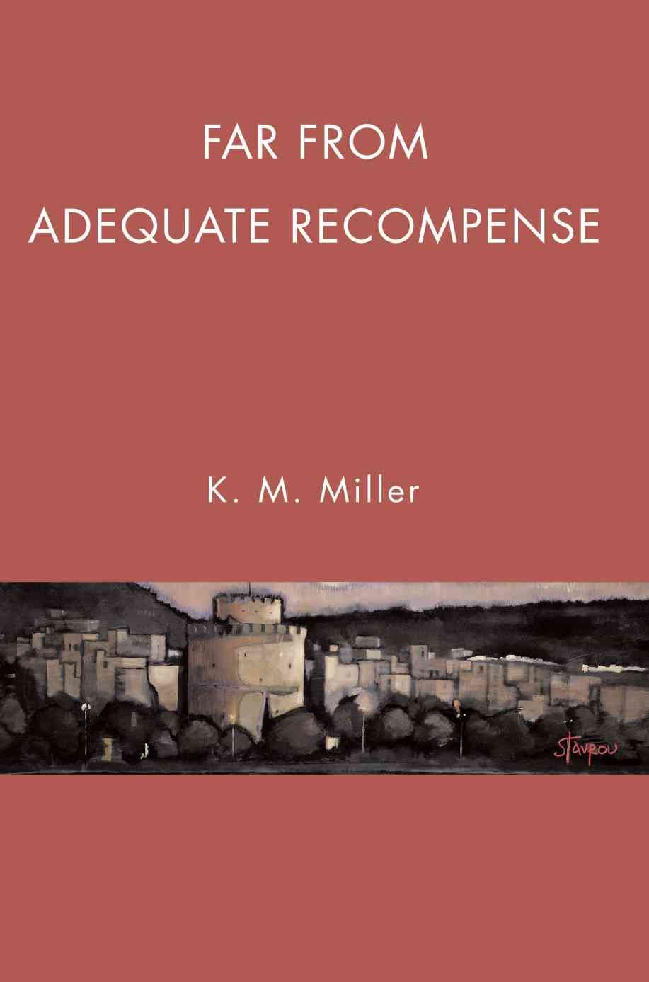 Far From Adequate Recompense By Miller, K. M. 9780595380633