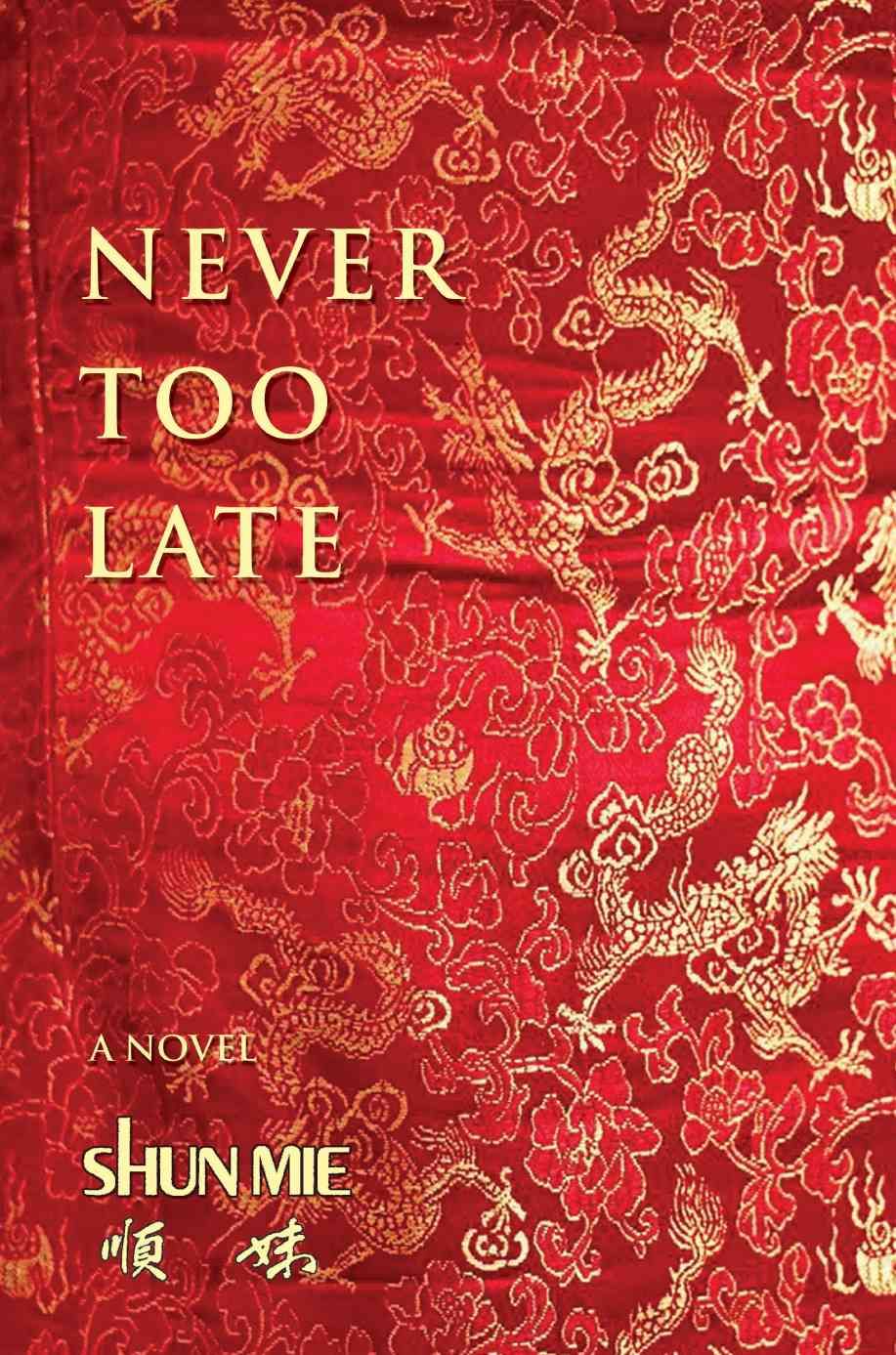 Never Too Late By Mie Shun Mie 9780595382521 (Paperback)