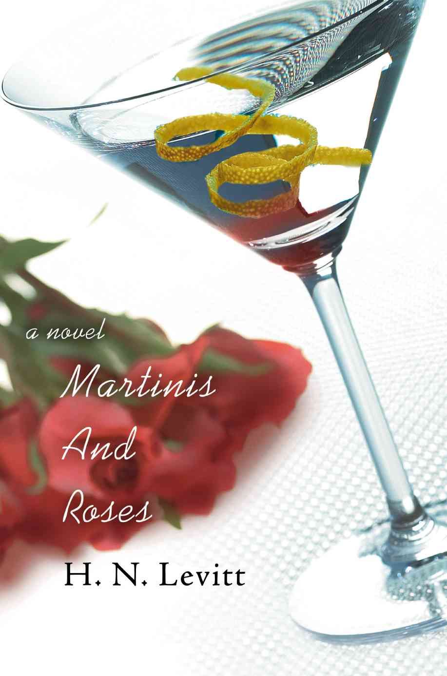 Martinis And Roses By H N Levitt 9780595382750 (Paperback)