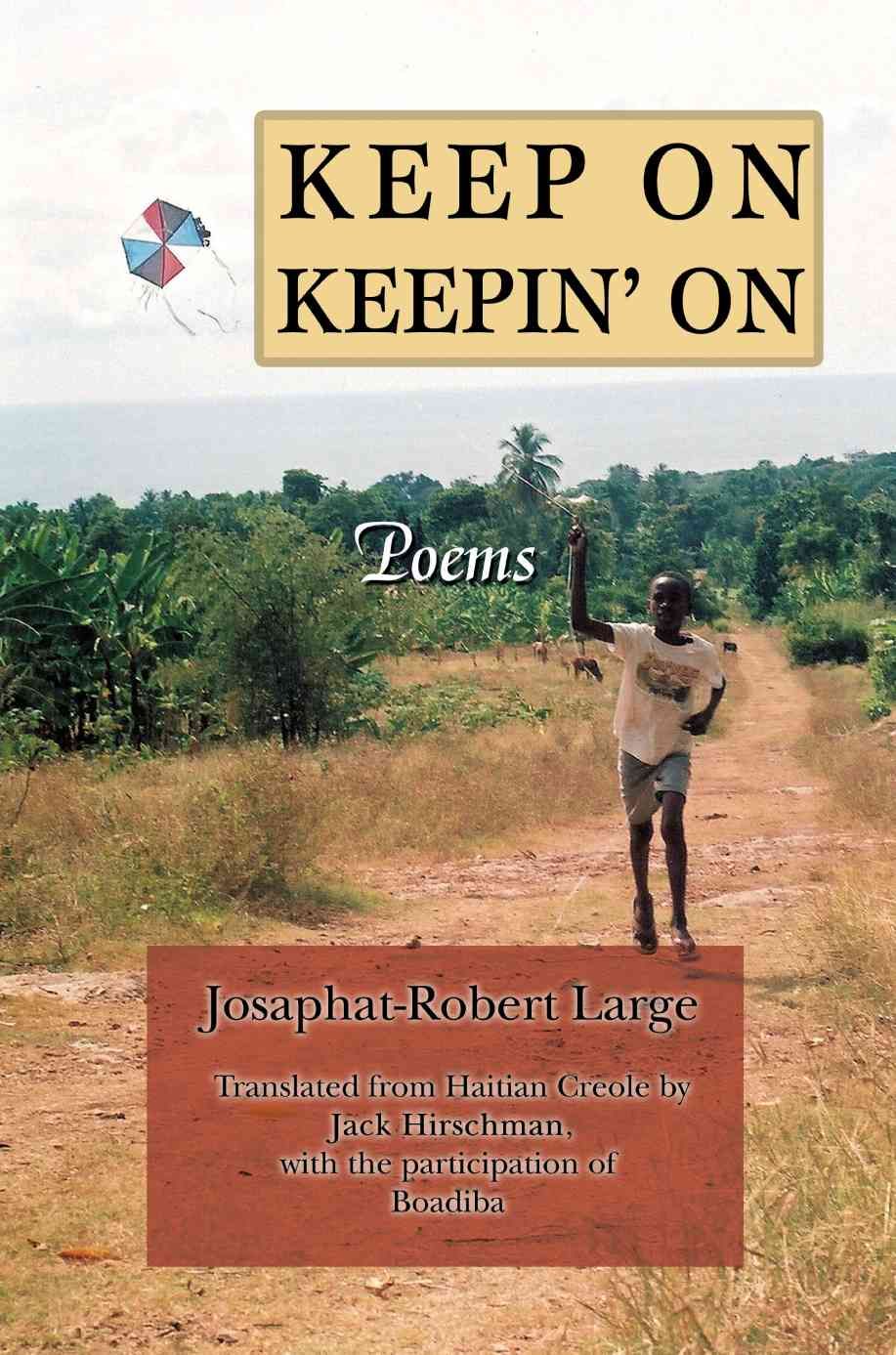 Keep On Keepin' On:Poems By Large, Josaphat-Robert 9780595388899