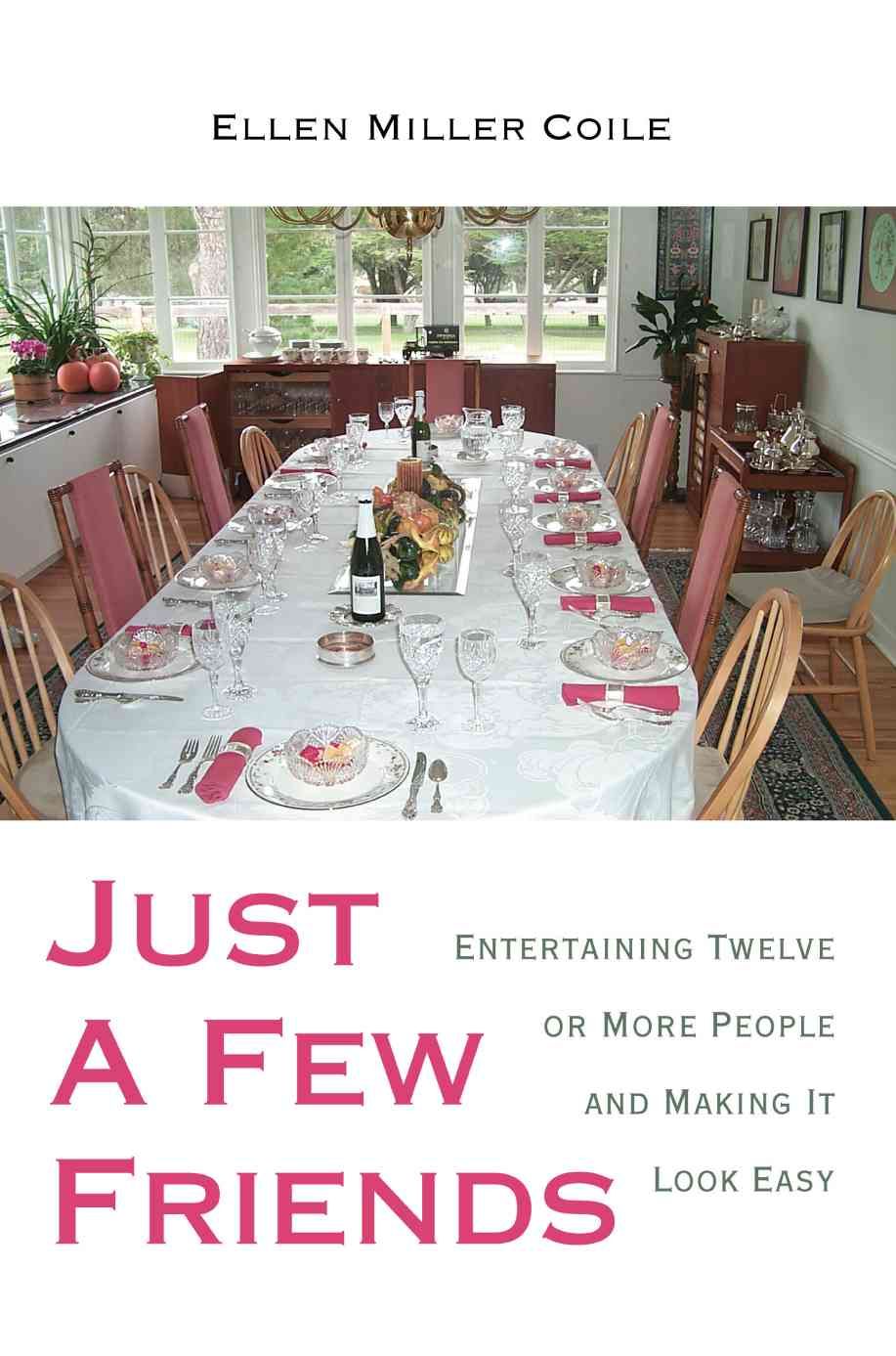 Just A Few Friends By Ellen Miller Coile 9780595393510 (Paperback)