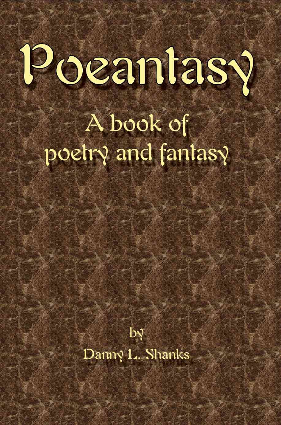Poeantasy By Danny L Shanks 9780595395415 (Paperback)