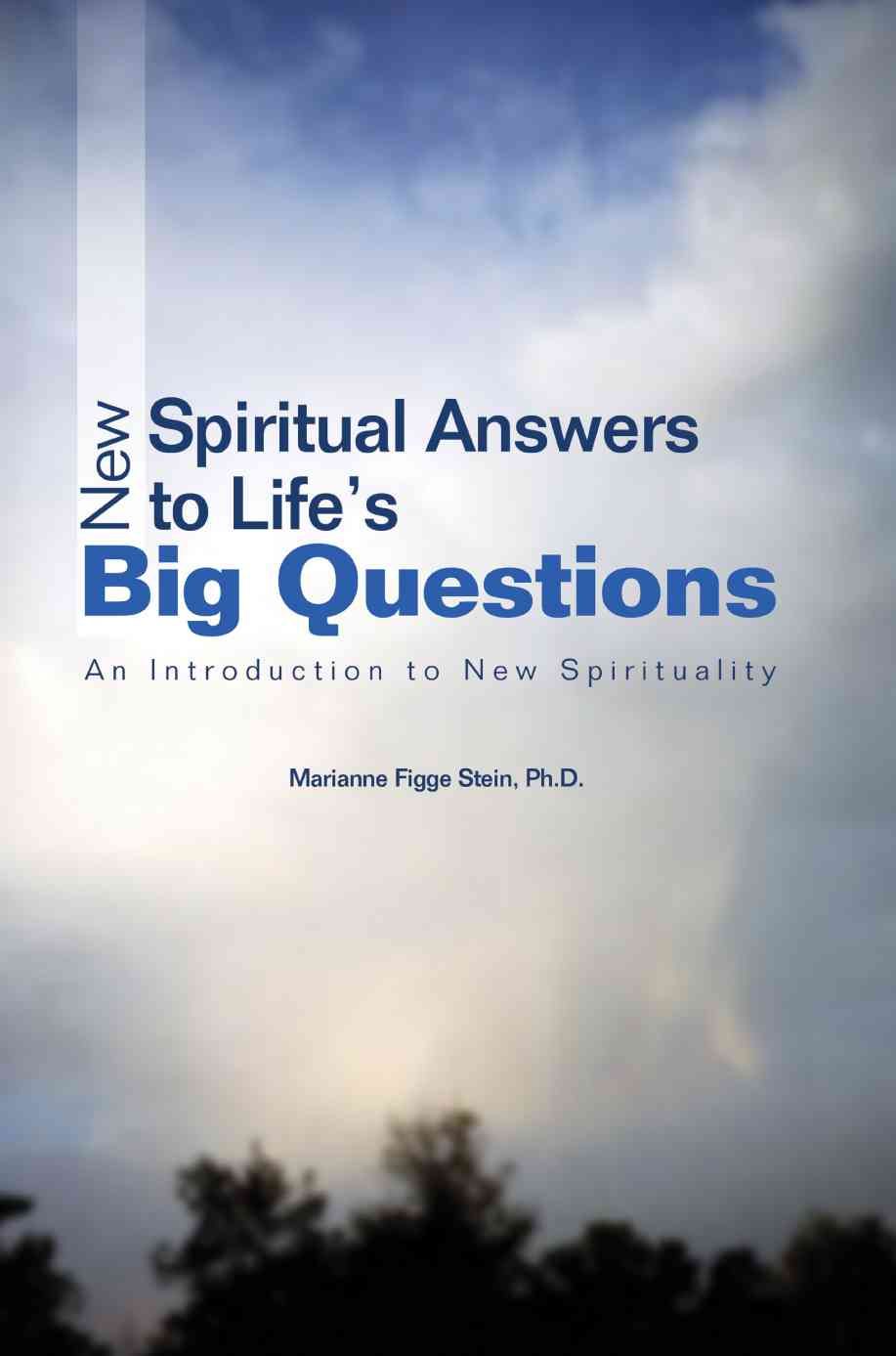 New Spiritual Answers to Life's Big Questions 9780595399727