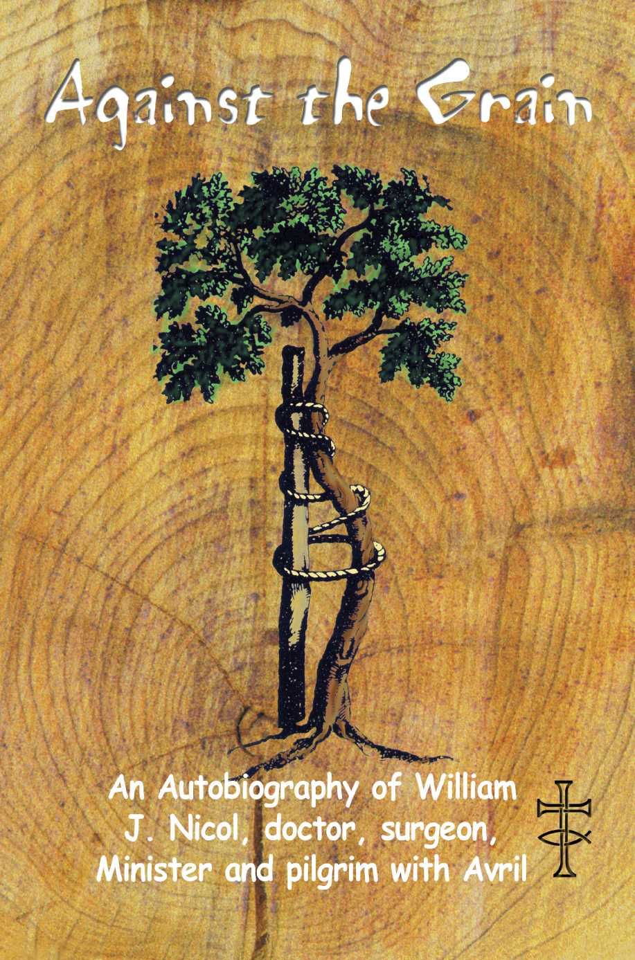 Against the Grain By William J Nicol 9780595400409 (Paperback)