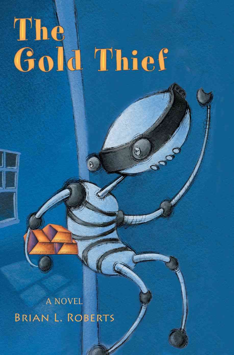 The Gold Thief By Brian L Roberts 9780595401079 (Paperback)