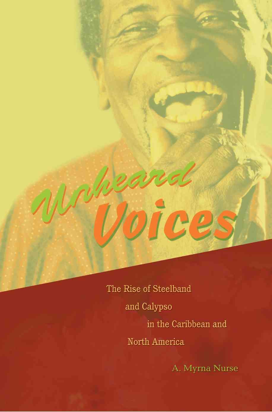 Unheard Voices: The Rise of Steelband and Calypso in the Caribbean and North America