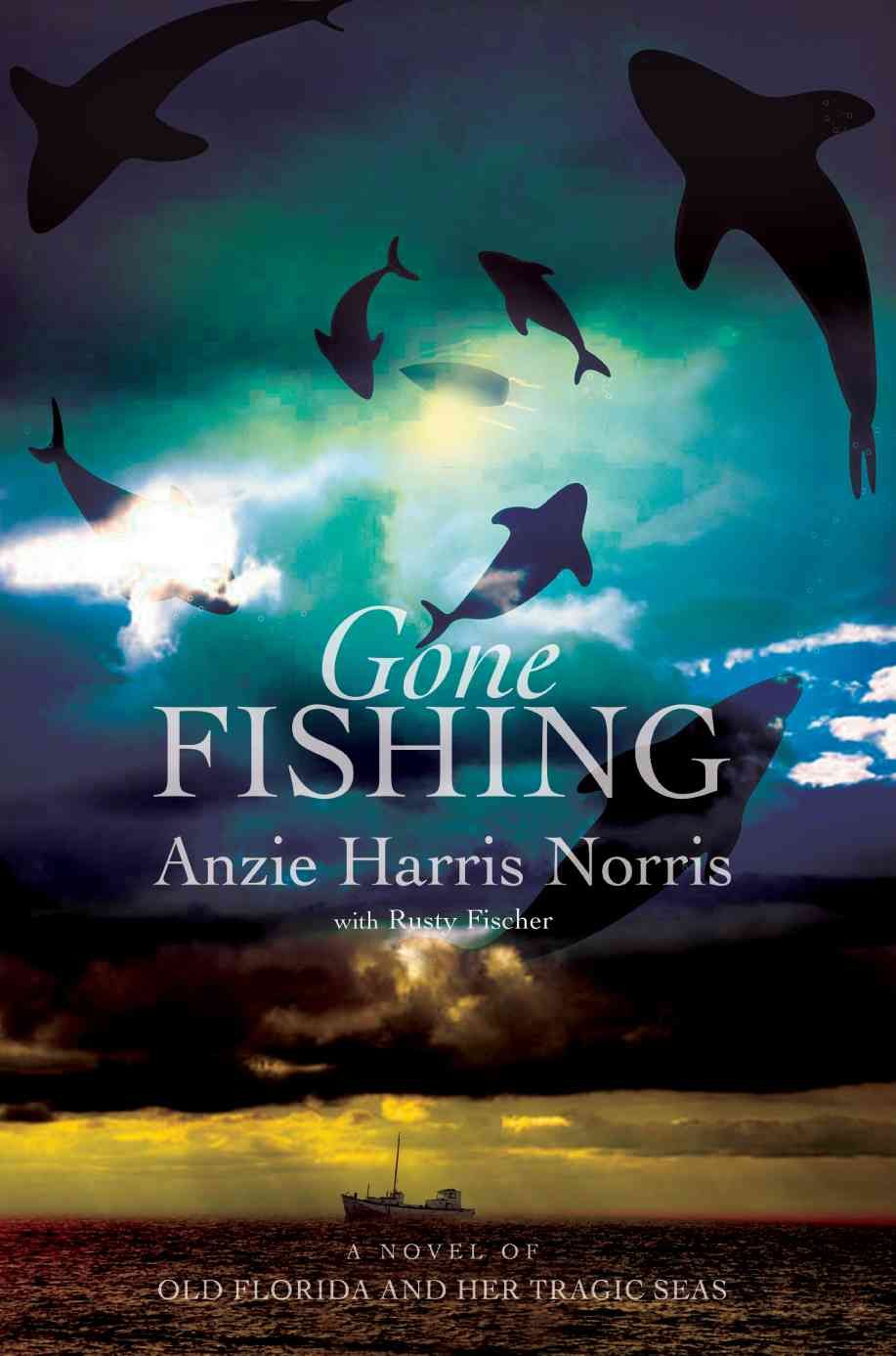 Gone Fishing By Anzie Harris Norris 9780595401826 (Paperback)