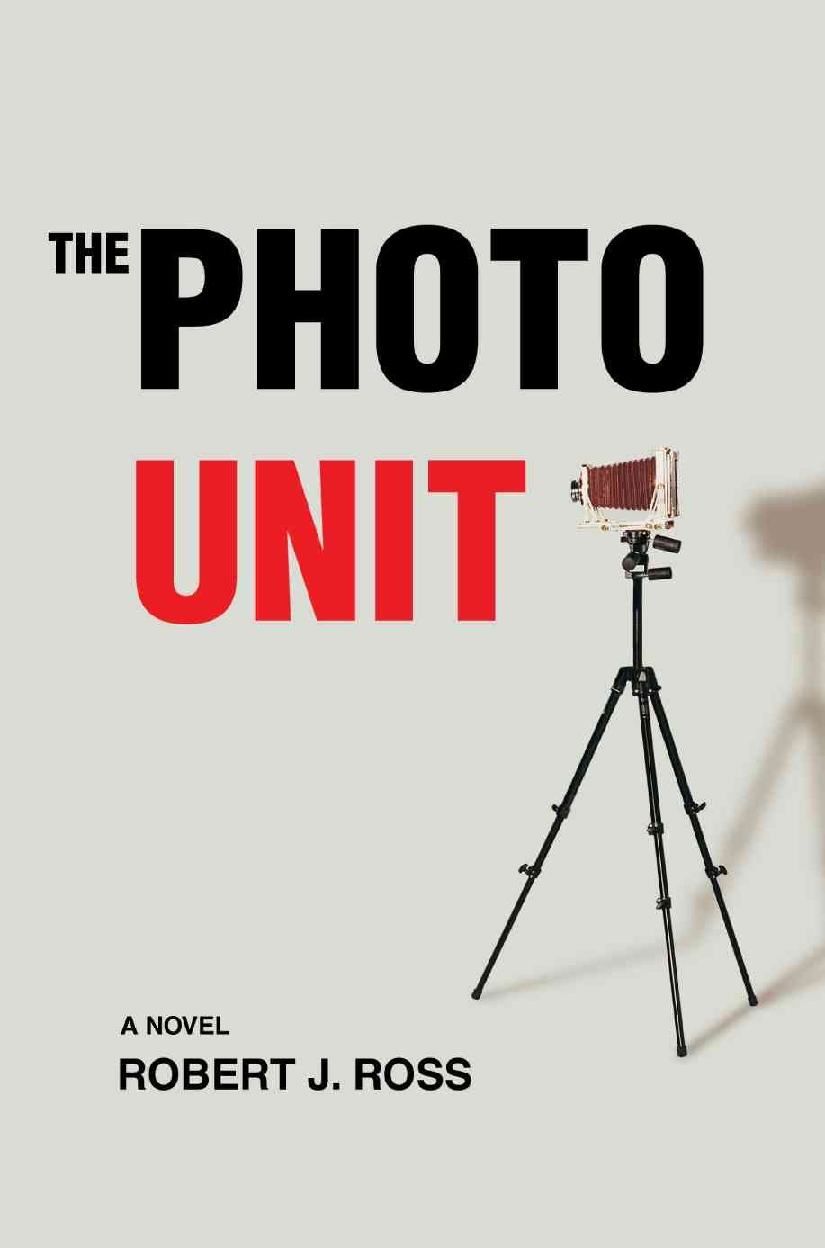 The Photo Unit By Robert J Ross 9780595402434 (Paperback)