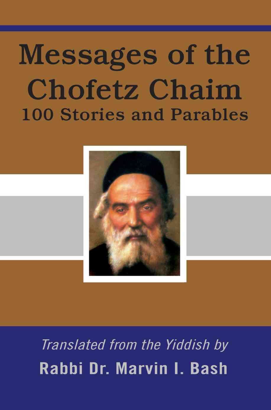 Messages of the Chofetz Chaim By Marvin I Bash 9780595402649