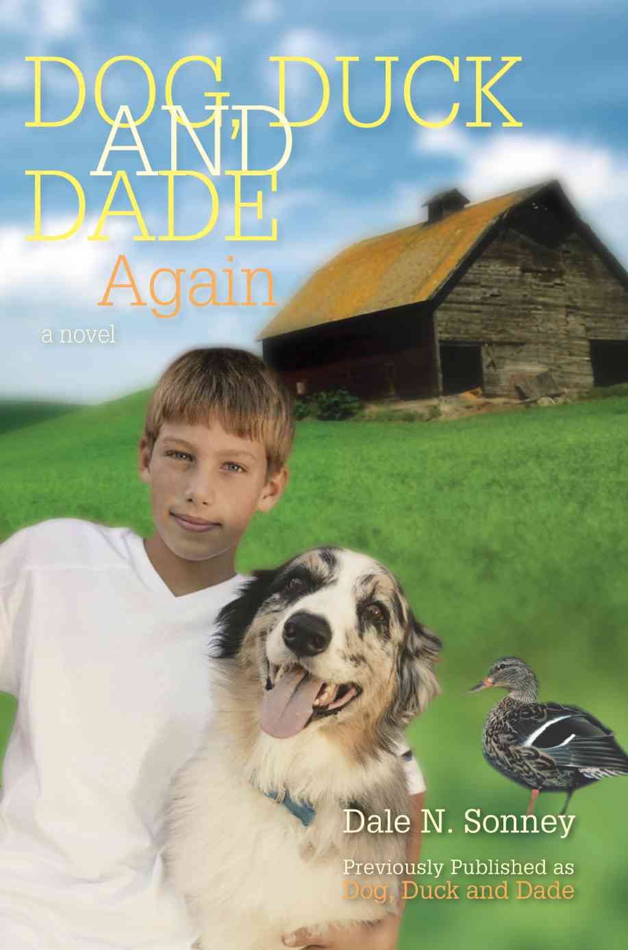 Dog, Duck and Dade Again By Dale N Sonney 9780595405107 (Paperback)
