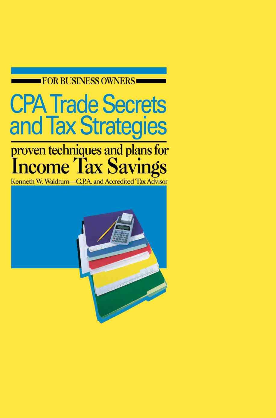 CPA Trade Secrets and Tax Strategies By Kenneth W Waldrum (Paperback)