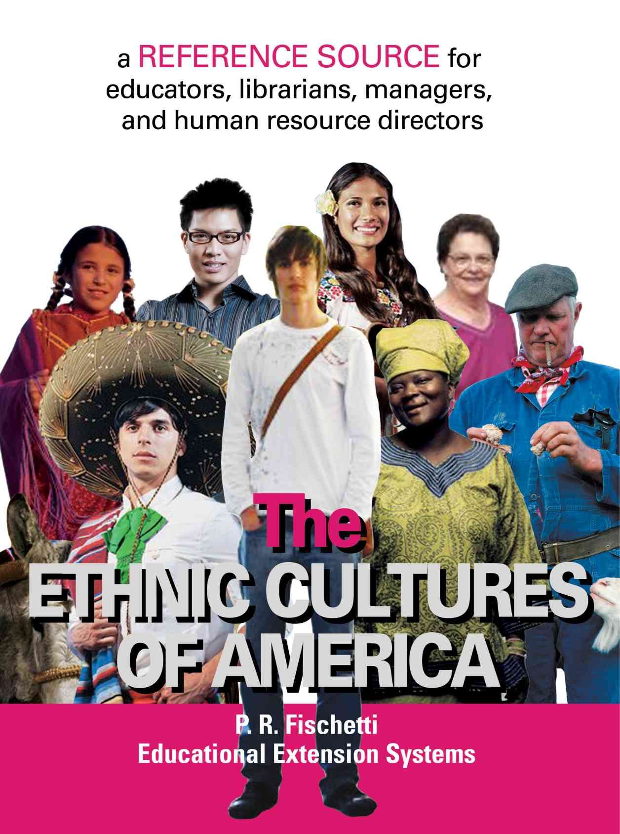 The Ethnic Cultures of America By P R Fischetti 9780595409938