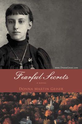Fearful Secrets By Donna Martin Geiser 9780595409945 (Paperback)