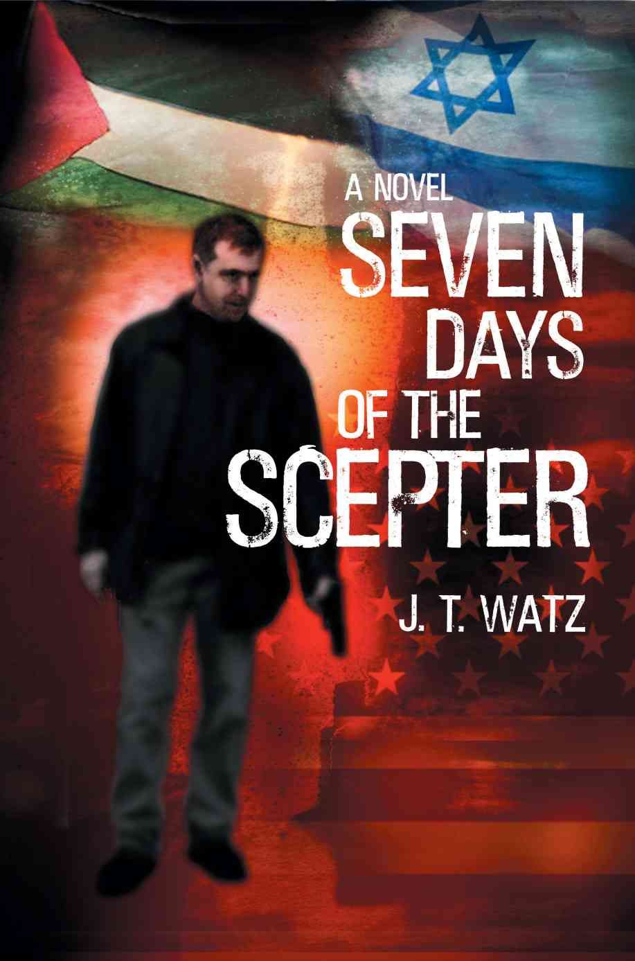 Seven Days of the Scepter By J T Watz 9780595410811 (Paperback)