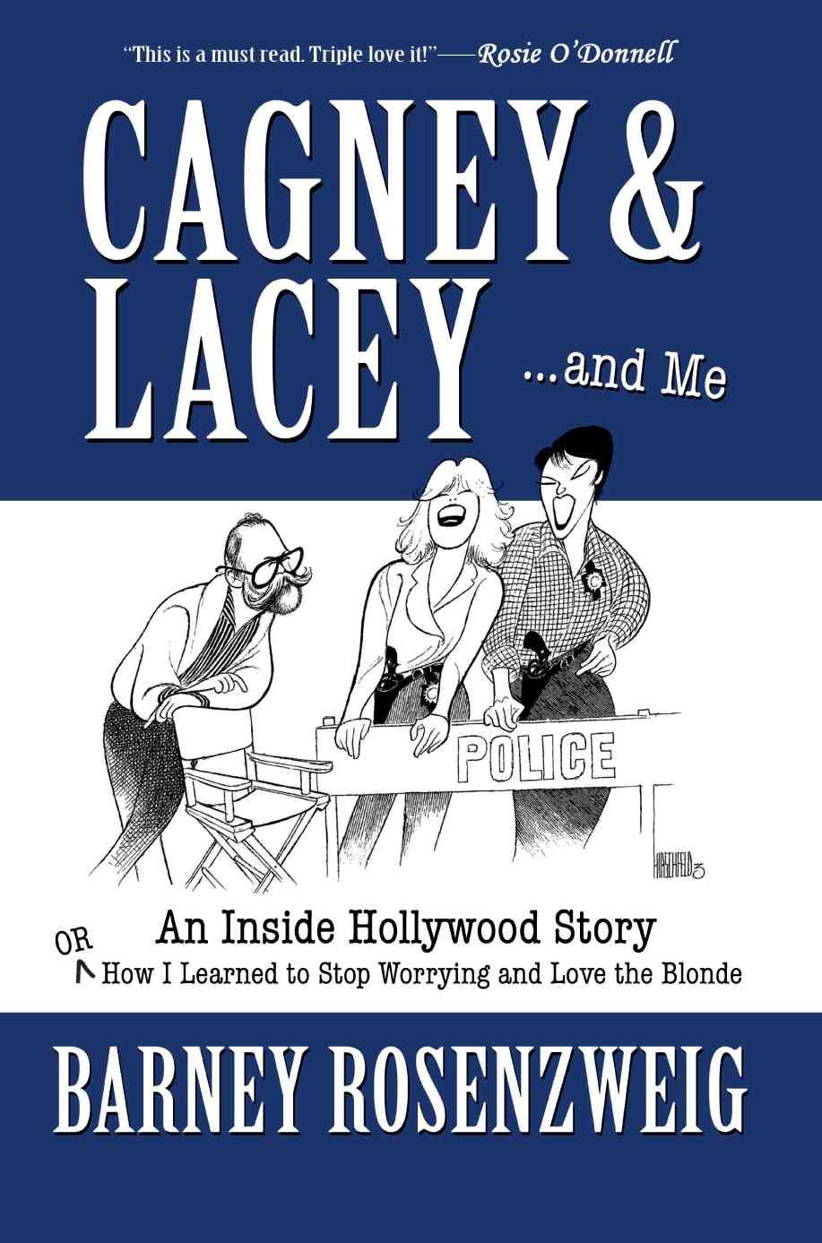 Cagney & Lacey ... and Me By Barney Rosenzweig 9780595411931