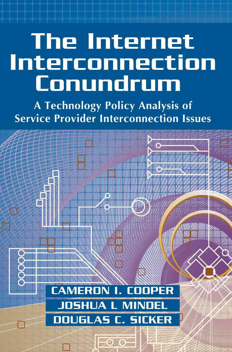 The Internet Interconnection Conundrum By Cameron Cooper 9780595413072