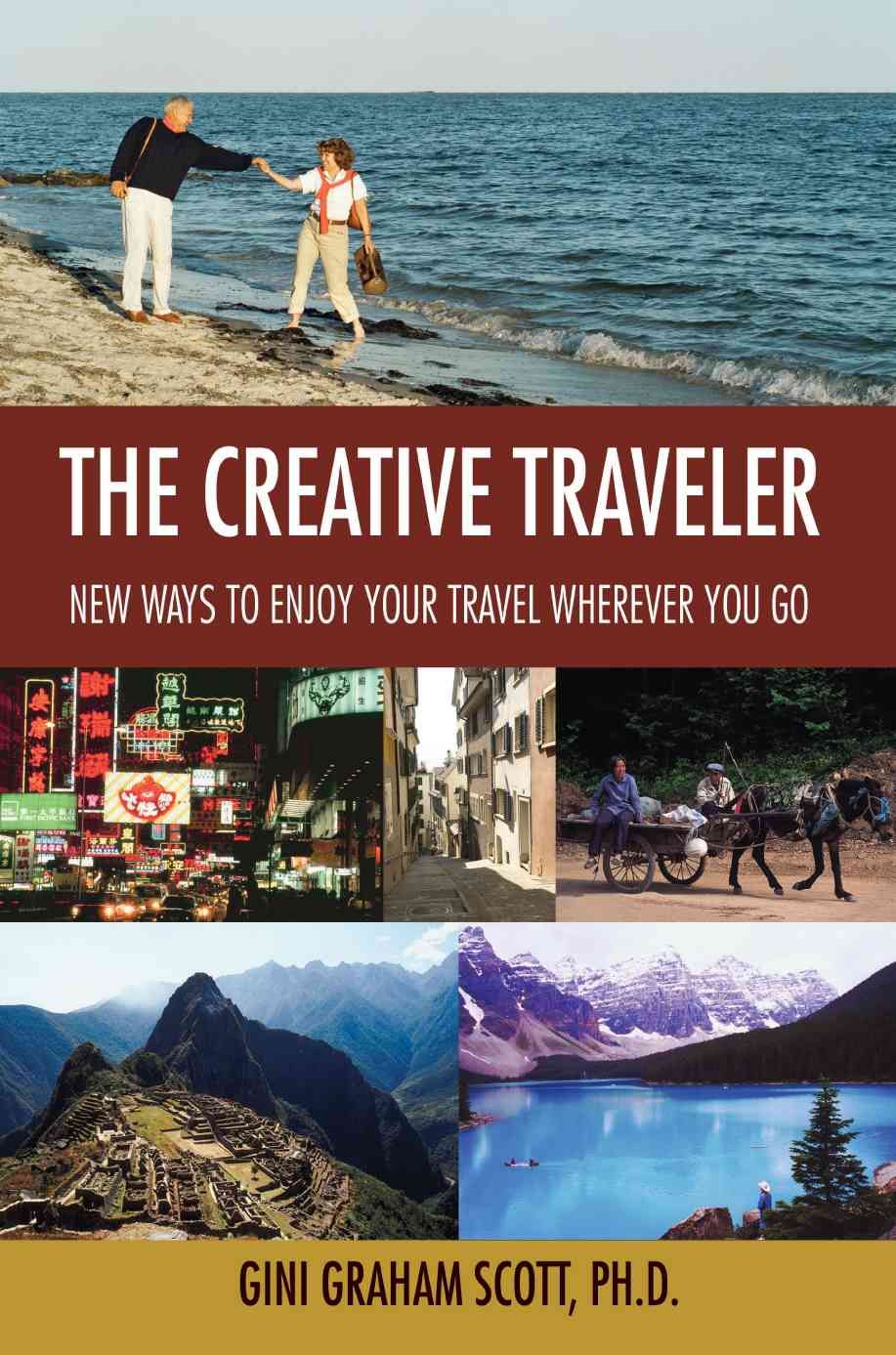 The Creative Traveler By PH D Gini Graham, Scott Scott 9780595413119