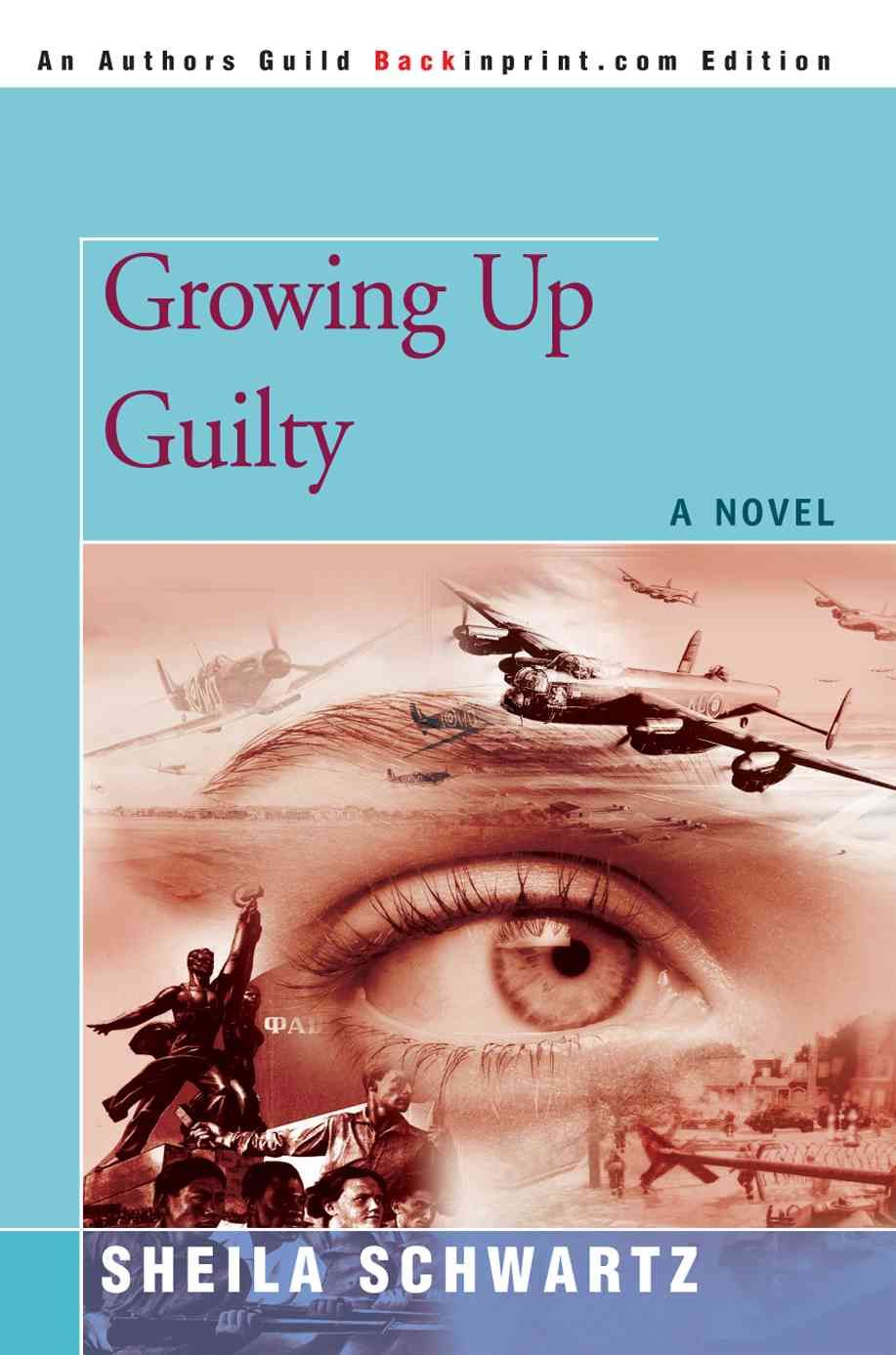 Growing Up Guilty By Sheila Schwartz 9780595417933 (Paperback)