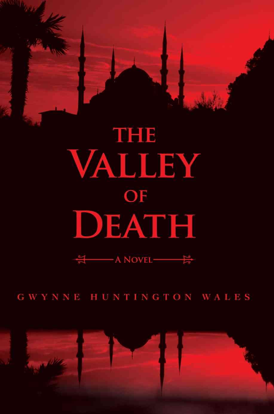 The Valley of Death By Gwynne Huntington Wales 9780595418893