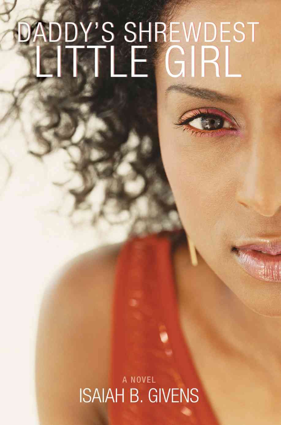 Daddy's Shrewdest Little Girl By Givens, Isaiah "Buttons" (Paperback)